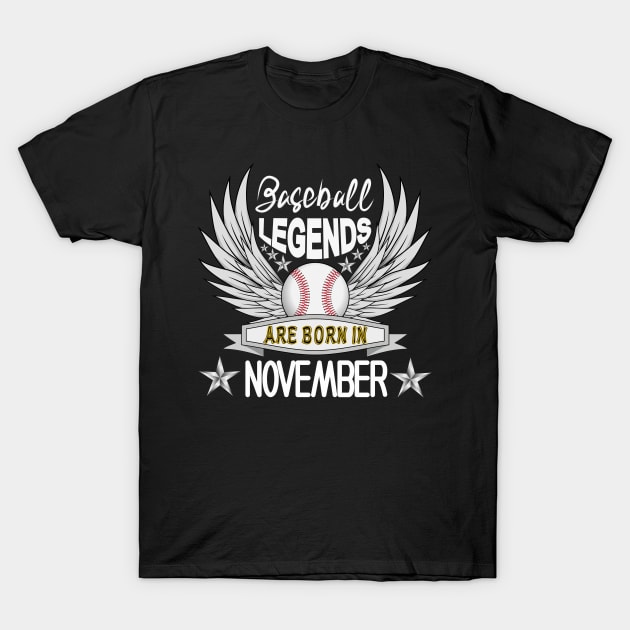 Baseball Legends Are Born In November T-Shirt by Designoholic